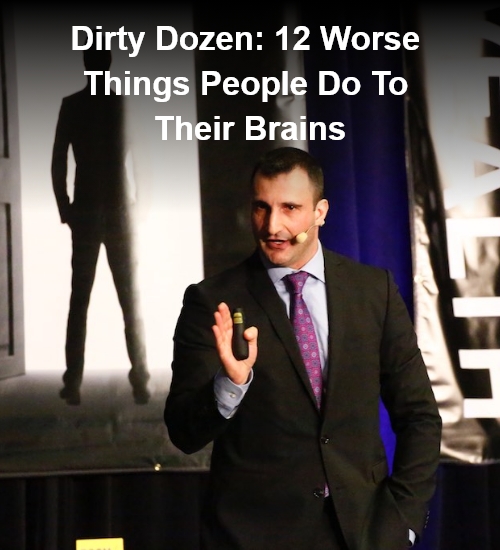 Dirty Dozen: 12 Worse Things People Do To Their Brains